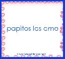 papitos los amo
