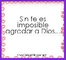 Sin fe es imposible agradar a Dios...