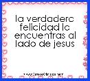la verdadera felicidad la encuentras al lado de jesus