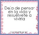 Deja de pensar en la vida y resuÃ©lvete a vivirla