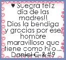 ♥ Suegra feliz dÃ­a de las madres!!
Dios la bendiga y gracias por ese hombre maravilloso que tiene como hijo... Daniel C.	