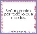 SeÃ±or gracias por todo lo que me das.