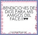 BENDICIONES DE DIOS PARA MIS AMIGOS DEL FACE!!!♥♥