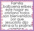Familia balbuena eribes este hogar es cristiano todos son bienvenidos por que jesucristo dijo ama a tu projimo