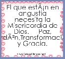 El que estÃÂ¡n en angustia necesita la Misericordia de Dios.     Paz, PerdÃÂ²n,TransformaciÃÂ²n y Gracia.