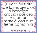 Suegra feliz dÃ­a de la madre dios la bendiga. gracias por esa mujer tan maravillosa que tiene como hija 