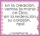 En la creaciÃ²n, vemos la mano de Dios;
 en la redenciÃ²n, su corazÃ³n. 
 npd