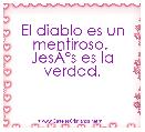El diablo es un mentiroso. 
JesÃÂºs es la verdad.