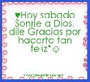 ♥Hoy sabado Sonrie a Dios, dile Gracias por hacerte tan feliz*☺