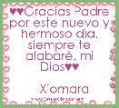 ♥♥Gracias Padre por este nuevo y hermoso dÃ¬a, siempre te alabarÃ¨, mi Dios♥♥

   Xiomara