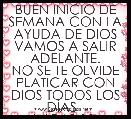 BUEN INICIO DE SEMANA CON LA AYUDA DE DIOS VAMOS A SALIR ADELANTE.
NO SE TE OLVIDE PLATICAR CON DIOS TODOS LOS DÃAS  
LUCAS 11:9