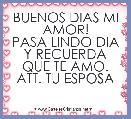 BUENOS DIAS MI AMOR!
PASA LINDO DIA Y RECUERDA
QUE TE AMO.
ATT. TU ESPOSA

