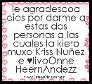 le agradescoa dios por darme a estas dos personas a las cuales la kiero muxo Kriss NuÃ±ez e ♥IivoOnne HeernAndezz   