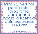 faltan 5 minutos para iniciar programa caminando hacia la libertad radio esperanza 1140 am