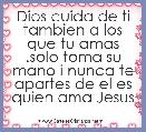 Dios cuida de ti tambien a los que tu amas .solo toma su mano i nunca te apartes de el es quien ama Jesus 