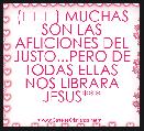 (◔◡◔) MUCHAS SON LAS AFLICIONES DEL JUSTO...PERO DE TODAS ELLAS NOS LIBRARA JESUS***