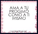 AMA A TU PROGIMO COMO A TI MISMO