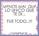 
MENOS MAL QUE LO UNICO QUE TE DI...

FUE TODO..!!!