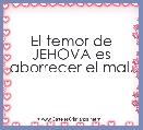 El temor de JEHOVA es aborrecer el mal.
