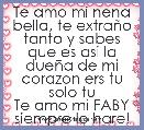 Te amo mi nena bella, te extraÃ±o tanto y sabes que es asi la dueÃ±a de mi corazon ers tu solo tu
Te amo mi FABY siempre lo hare!!