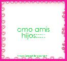 amo amis hijos:::::