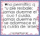 ♥no permitira q tu pie resbale;   jamas duerme el que t cuida.   jamas duerme ni se adormece el q cuida de israel 