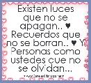 Existen luces que no se apagan.. ♥
Recuerdos que no se borran.. ♥ Y Personas como ustedes que no se olvidan...