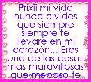 Prixii mi vida nunca olvides que siempre siempre te llevare en mi corazÃ³n... Eres una de las cosas mas maravillosas que mepaso te 