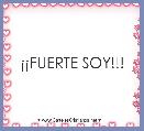 Â¡Â¡FUERTE SOY!!!