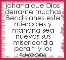 johana que Dios derrame muchas Bendisiones este miercoles y manana sea nuevas sus misericordia para ti y los tuyooos 