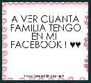 A VER CUANTA FAMILIA TENGO EN MI  FACEBOOK ! ♥♥