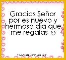 Gracias SeÃ±or por es nuevo y hermoso dia que me regalas ☺