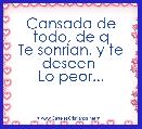 Cansada de todo, de q
Te sonrian, y te deseen 
Lo peor... 