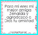 Para mi eres mi mejor amiga Zenaida y agradezco a Dios tu amistad 