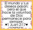 El mundo y sus deseos pasan; pero el que hace la voluntad de Dios permanece para siempre.
♥1 Juan 2:17♥