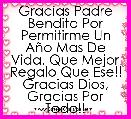 Gracias Padre Bendito Por Permitirme Un AÃ±o Mas De Vida. Que Mejor Regalo Que Ese!! Gracias Dios, Gracias Por Todo!! 