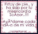 Estoy de pie.. y ha sido por tu misericordia SeÃÂ±or..!!!

AyÃÂºdame cada dÃÂ­a de mi vida.

