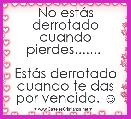 No estÃ¡s derrotado cuando pierdes....... 

EstÃ¡s derrotado cuando te das por vencido. ☺