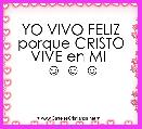 YO VIVO FELIZ
porque CRISTO VIVE en MI 
☺ ☺ ☺
