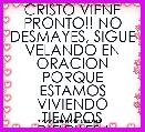 CRISTO VIENE PRONTO!! NO DESMAYES, SIGUE VELANDO EN ORACION PORQUE ESTAMOS VIVIENDO TIEMPOS DIFICILES.!
********* 