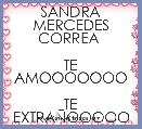 SANDRA MERCEDES CORREA 

TE AMOOOOOOO

TE EXTRAÃOOOOO

