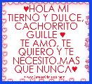 ♥HOLA MI TIERNO Y DULCE, CACHORRITO GUILLE ♥
TE AMO, TE QUIERO Y TE NECESITO,MAS QUE NUNCA♥
