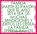 FAMILIA MARTINEZ-PAVÃN, QUE EL AÃO 2014 SEA DE MUCHAS BENDICIONES Y ÃXITOS LES DESEA LA FAMILIA ZEPEDA-RAMOS