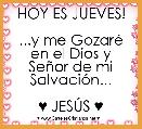 HOY ES JUEVES!

...y me GozarÃ© en el Dios y SeÃ±or de mi SalvaciÃ³n...

♥ JESÃS ♥
