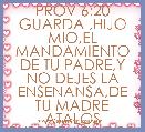 PROV 6:20 GUARDA ,HIJO MIO,EL MANDAMIENTO DE TU PADRE,Y NO DEJES LA ENSENANSA,DE TU MADRE ATALOS SIENPRE,EN,TU,CORA