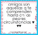 amigas son aquellas q te comprenden hasta en las peores circunstancias ♥ ♥♥