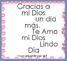             
           Gracias a mi Dios
              un dia  mÃ¡s. 
            Te Amo mi Dios
                Lindo Dia