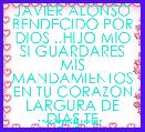 JAVIER ALONSO BENDECIDO POR DIOS ..HIJO MIO SI GUARDARES MIS MANDAMIENTOS EN TU CORAZON LARGURA DE DIAS TE AUMENTARAN