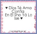 ♥ Dios TÃ© Ama Confia 
En El Sho YÃ¡ Lo Ise ♥ 