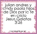 julian andres y cindy paola hijos de Dios por la fe en cristo Jesus.Galatas 3:26